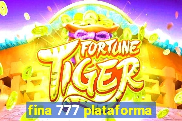 fina 777 plataforma